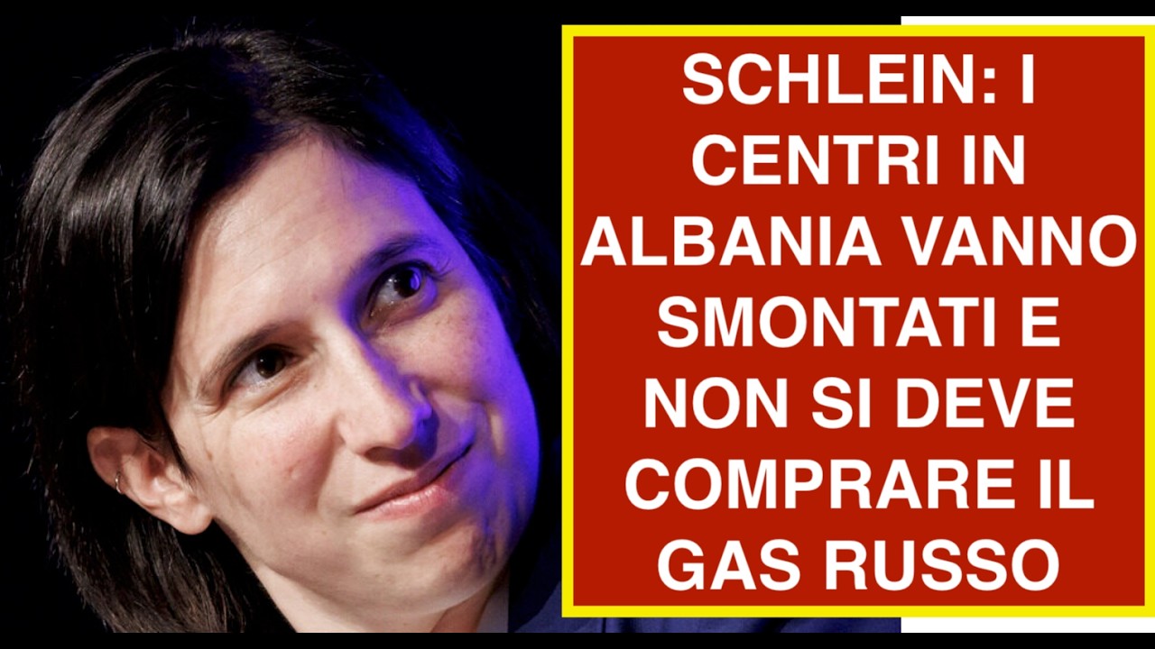 SCHLEIN: I CENTRI IN ALBANIA VANNO SMONTATI E NON SI DEVE COMPRARE IL GAS RUSSO