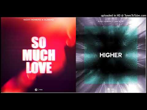 Nicky Romero x Almero x Low Blow - So Much Love vs. Higher (Danny C Mashup)