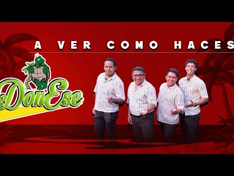 Don Ese A VER COMO HACES