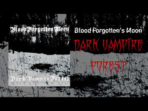Blood Forgotten Moon  -  Dark Vampire Forest(2025)(black metal)(Belarus)