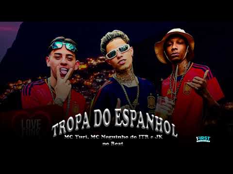 TROPA DO ESPANHOL - MC Yuri, MC Neguinho do ITR e JK no Beat (Love Funk)