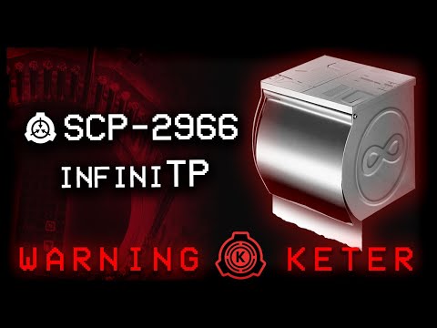 SCP-2966 : InfiniTP 🧻 : Keter : Thermodynamic SCP