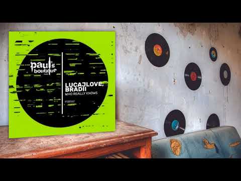 LucaJLove, BRADII - Who Really Knows (Original Mix)