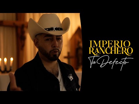 Imperio Ranchero - Tu Defecto | VIDEOCLIP OFICIAL 2024