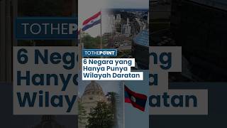 6 Negara Ini Tidak Memiliki Akses Langsung ke Laut, Salah Satunya Berada di Asia Tenggara