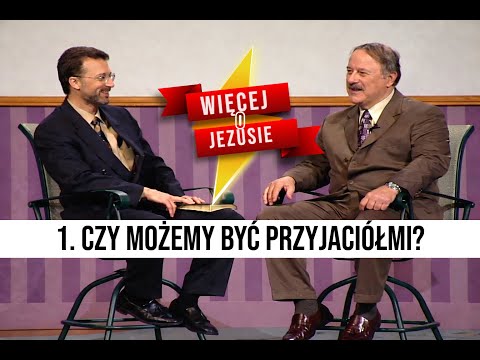 Czy Możemy Być Przyjaciółmi? Lee & Morris Venden. Wykład 1/26