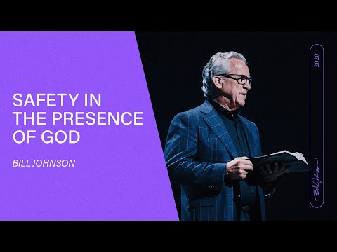 Safety in the Presence of God - Bill Johnson (Full sermon) | Bethel Church 2020