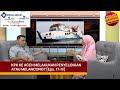 KPK Ke Aceh Melakukan Penyelidikan Atau Melancong? [Eps. 17-III]