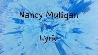 Nancy Mulligan - Ed Sheeran [Lyric]