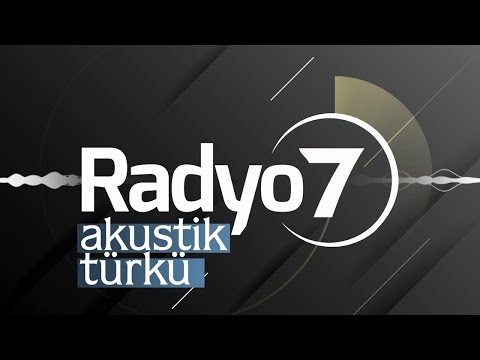 Radyo 7 Akustik Türküler Canlı Dinle - En İyi Akustik Türküler | Canlı Akustik