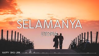 Download lagu Utopia - Selamanya (Lirik) mp3