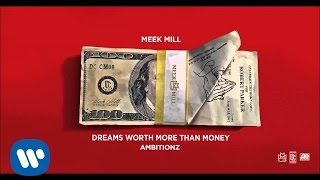 Meek Mill - Ambitionz (Official Audio)