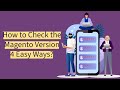 How To Check The Magento Version 4 Easy Ways