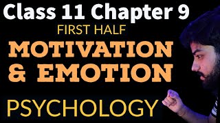 Chapter 9 | Motivation and Emotion | Psychology Class 11 | NCERT/CBSE | easy explanation First half