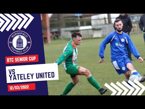 SATURDAY FIRSTS | BURGHFIELD v YATELEY UNITED | BTC SENIOR CUP - ROUND ONE