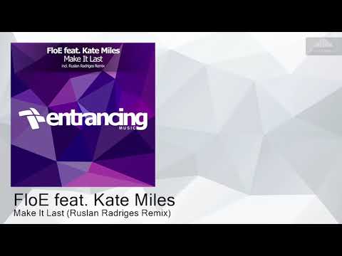 ENTRM114 FloE feat. Kate Miles - Make It Last (Ruslan Radriges Remix) [Progressive Trance]