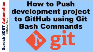 How to Push Project to GitHub using Git Bash Commands | SDET | Devops