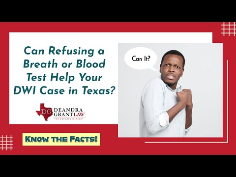 Can Refusing a Breath or Blood Test Help Your DWI Case in Texas? Know the Facts!