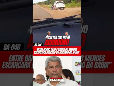Todo dia é um abandono diferente do "Governo do Buraco da Bahia" dessa vez na BA-046 🚨