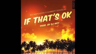 Bo Napoleon &amp; Garrett Douglas - If That&#39;s OK