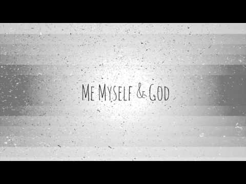 Me Myself & God
