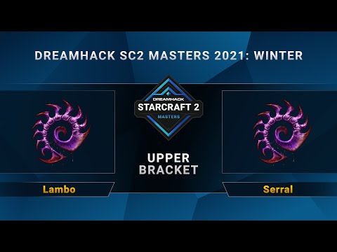 SC2 - Lambo vs. Serral - Upper Bracket - DreamHack SC2 Masters 2021 Winter - EU