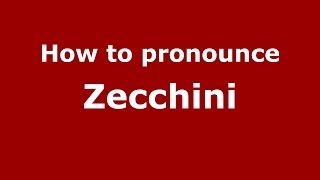 How to pronounce Zecchini