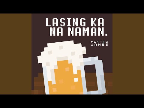 Lasing Ka Na Naman