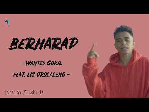 BERHARAP - Wanted Gokil LHC Feat. Lis Orolaleng | Lirik Lagu Galau Timur