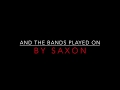 SAXON - AND THE BANDS PLAYED ON (1981) LYRICS