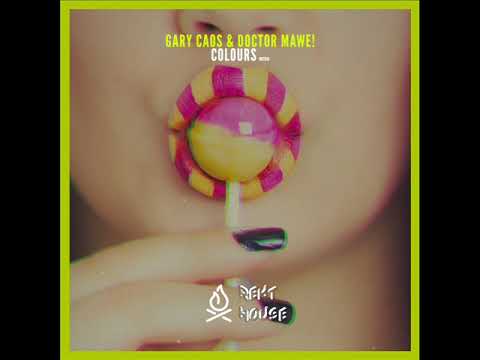 GARY CAOS & DOCTOR MAWE! "COLOURS" (ORIGINAL MIX)