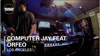 Computer Jay feat. Orfeo LIVE - Boiler Room Los Angeles
