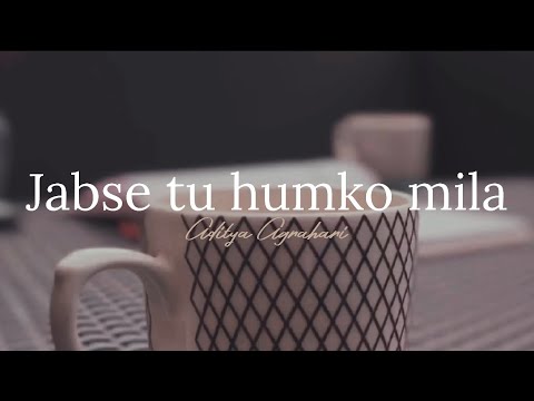 Jabse Tu Humko Mila | Official Lyrical Video | Aditya Agrahari