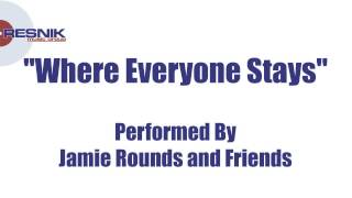 Jamie Rounds And Friends- Where Everyone Stays
