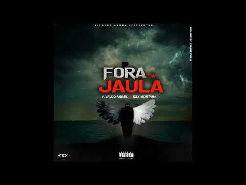 Aivaldo Angel - Fora da jaula (Ft. Izzy Montana)