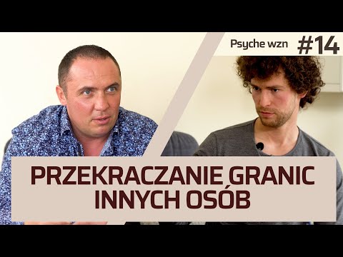 Przekraczanie granic innych osób - ROZMOWY Z ARTUREM |  PsycheWzn #14