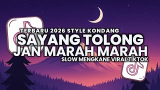Download lagu DJ SAYANG TOLONG JAN MARAH MARAH SLOW MENGKANE VIRAL TIKTOK TERBARU 2026 STYLE KONDANG mp3