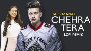 Chehra Tera - Remix | Jass Manak | Punjabi Lofi Song | Chillwithbeats X Sumit Rajwanshi