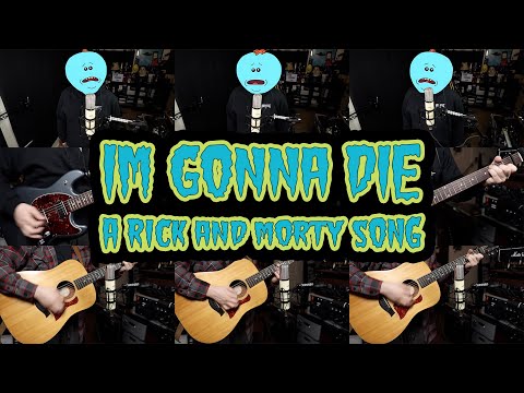 I'm Gonna Die (A Rick & Morty Song) (Warm Audio WA-251)