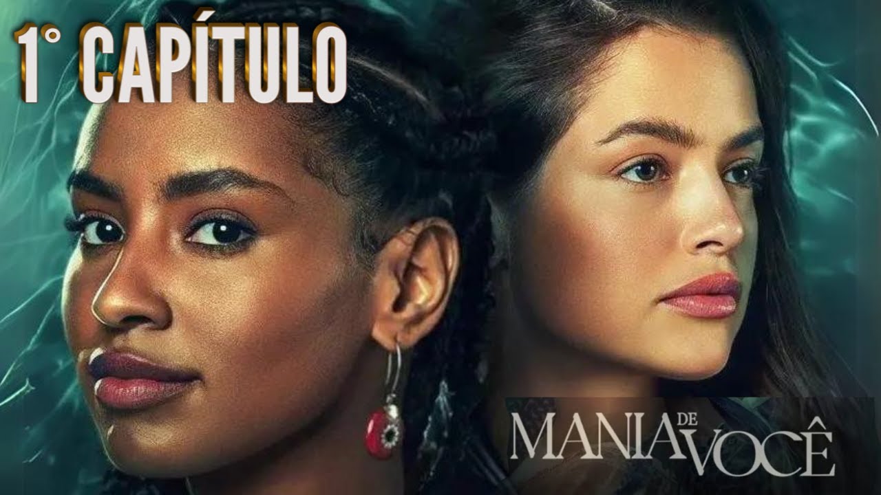 NOVELA MANIA DE VOCÊ - Resumo do Primeiro Capítulo 09/09 - SEGUNDA-FEIRA