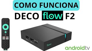 Como FUNCIONA DECO FLOW BOX F2 con ANDROID TV