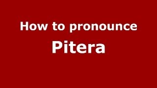 How to pronounce Pitera