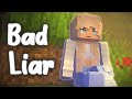 Bad Liar Minecraft Animation