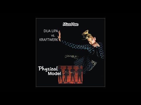 MashMike - Physical Model (Dua Lipa vs. Kraftwerk)