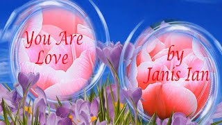 YOU ARE LOVE 2  (With French Translation) -  by Janis Ian