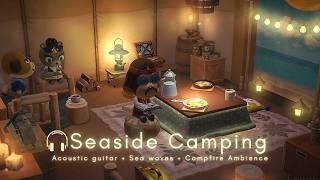 Seaside Camping ⛺ Acoustic guitar | Ocean waves + Campfire Soundscapes 🌊