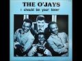 The O'Jays - I Should Be Your Lover