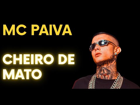 MC PAIVA – MC PAIVA CHEIRO DE MATO
