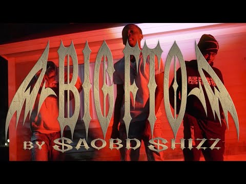 SAOBD Shizz - BIG FTO (Official Video) Dir. @VRTUPRESENTS