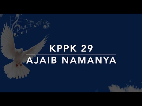 KPPK 29 NamaNya Ajaib (His Name Is Wonderful) - Kidung Puji-Pujian Kristen